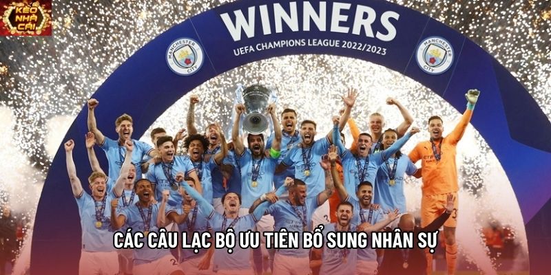 Các câu lạc bộ ưu tiên bổ sung nhân sự Các câu lạc bộ ưu tiên bổ sung nhân sự