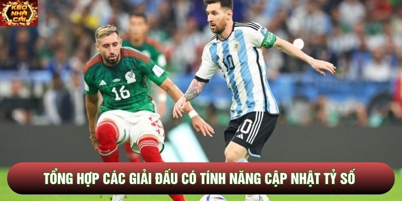 Tổng hợp các giải đấu có tính năng cập nhật tỷ số Tổng hợp các giải đấu có tính năng cập nhật tỷ số